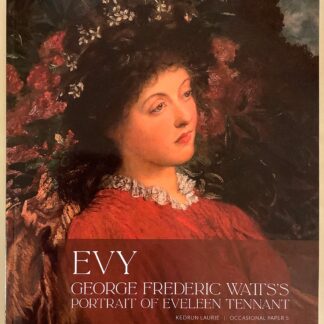 OCCASIONAL PAPER: Evy: George Frederic Watts's Portrait of Eveleen Tennant